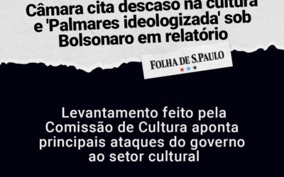 Comissão de Cultura apresenta relatório apontando o descaso na cultura no governo Bolsonaro