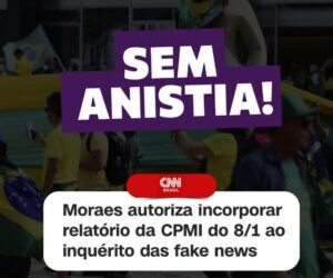 Moraes autoriza incorporar relatório da CPMI do dia 8/1 ao inquérito da fake news