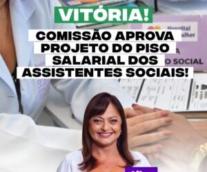 Comissão aprova projeto que institui o piso salarial dos Assistentes Sociais